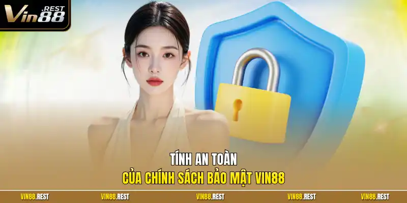 Tính an toàn của chính sách bảo mật Vin88