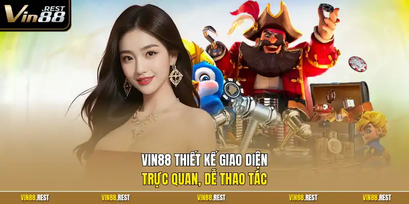 Vin88 thiết kế giao diện trực quan, dễ thao tác
